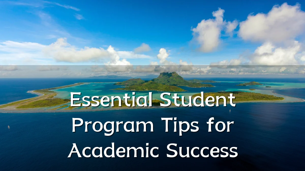 Essential Student Program Tips for Academic Success