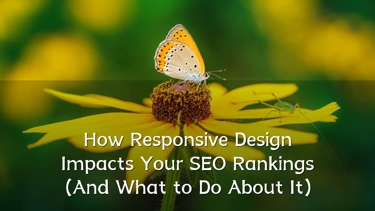 How Responsive Design Impacts Your SEO Rankings (And What to Do About It)